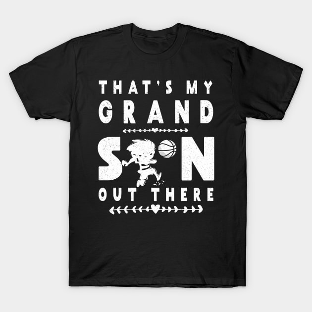 Basketball GrandSon Gift Shirt for Grandma Grandpa T-Shirt by kaza191